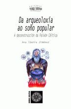 Da arqueoloxía ao soño popular