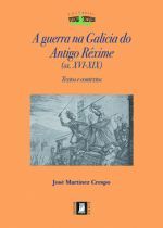 A guerra na Galicia do Antigo Réxime (s. XVI-XIX)