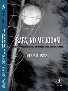 ¡Rafa, no me jodas!