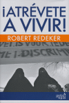 ¡Atrévete a vivir!