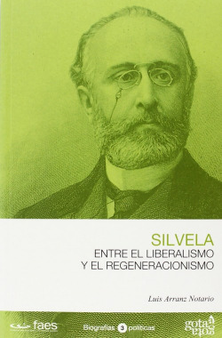 Silvela, entre el liberalismo y el regeneracionismo