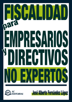 Fiscalidad Para Empresarios Y Directivos No Expertos