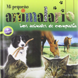 Mi pequeño animalario. Los animales de compañía