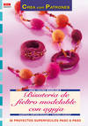 Serie Fieltro Modelable nº 9. BISUTERÍA DE FIELTRO MODELABLE CON AGUJA