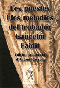 Poesies i melodies del trobador Gaucelm Faidit