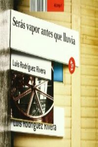 Serás vapor antes que lluvia