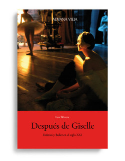 Despues de giselle: estetica y ballet en el siglo xxi