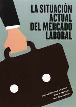 La situacion actual del mercado laboral.