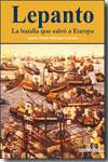 Lepanto: la batalla que salvó a Europa