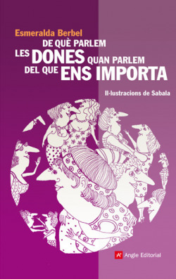 De què parlem les dones quan parlem del que ens importa