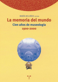 Memoria del mundo, la: cien años museologia 1900-2000