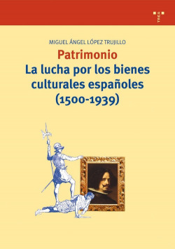 Patrimonio.lucha por bienes culturales españoles(1500-1939)