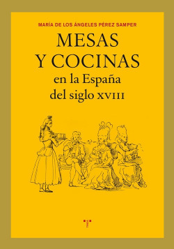 Mesas y cocinas en la españa del siglo xviii
