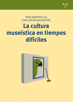 Cultura museística en tiempos difíciles