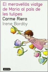 El maravellos viatge de maria al pais de les tulipes