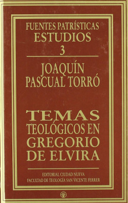 TEMAS TEOLOGICOS EN GREGORIO DE ELVIRA