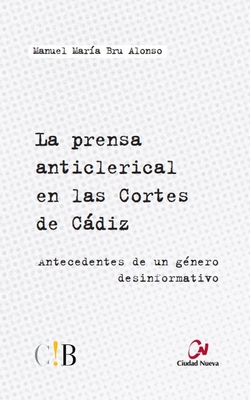 La prensa anticlerical en las cortes de cadiz