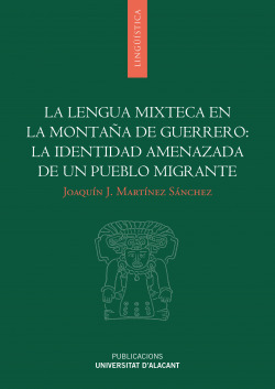 La lengua mixteca en la montaña de Guerrero: la identidad amenazada de un pueblo migrante