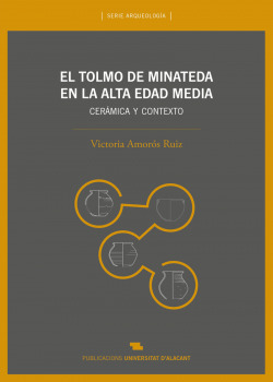 EL TOLMO DE MINATEDA EN LA ALTA EDAD MEDIA: CERÁMICA Y CONTEXTO
