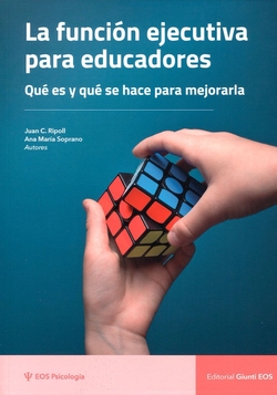 LA FUNCION EJECUTIVA PARA EDUCADORES. QUE ES Y QUE SE HACE