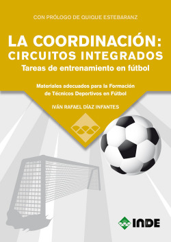 LA COORDINACION:CIRCUITOS INTEGRADOS/ TAREAS DE ENTRENAMIENTO EN FÚTBOL