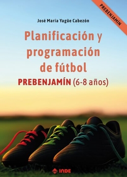 Planificación y programación de fútbol. Prebenjamín (6-8 años)