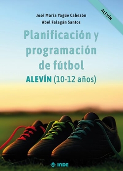 Planificación y programación de fútbol. Alevín (10-12 años)