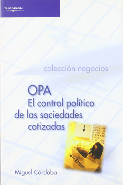 OPA. EL CONTROL POLITICO DE LAS SOCIEDADES COTIZADAS