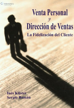 Venta personal y direccion de ventas: la fidelizacion del cliente