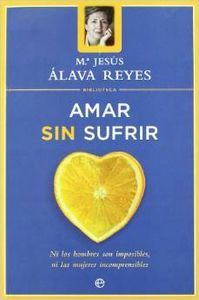 Amar sin sufrir (Biblioteca Mª Jesús Alava Reyes)