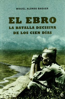 El Ebro, la batalla decisiva de los cien días