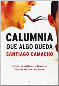 Calumnia, que algo queda