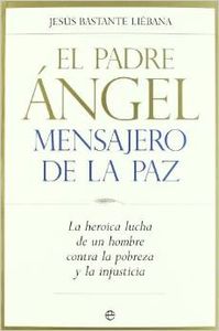 El padre Angel. Mensajero de la Paz