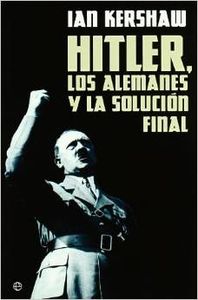 Hitler, los Alemanes y la solución final