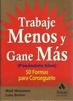 Trabaje menos y gane más (pasándolo bien)