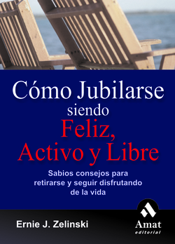 Como jubilarse siendo feliz, activo y libre