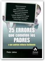25 errores que cometen los padres y que podrian evitarse facilmente
