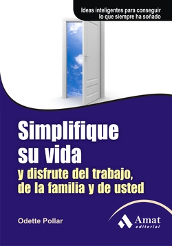 Simplifique su vida y disfrute del trabajo de la familia y de usted