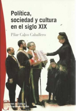 Política, sociedad y cultura en siglo xix