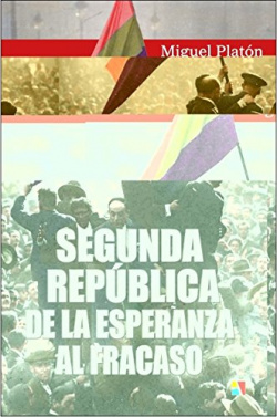 SEGUNDA REPÚBLICA DE LA ESPERANZA AL FRACASO