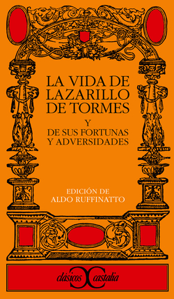 La vida de Lazarillo de Tormes, y de sus fortunas y adversidades .