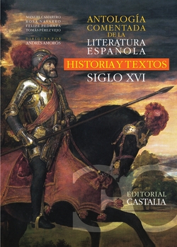Antología comentada de la Literatura española. Historia y textos. Siglo XVI