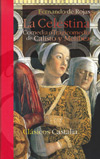 La Celestina. Comedia o tragicomedia de Calisto y Melibea