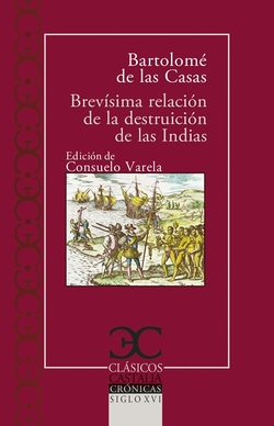 Brevísima relación de la destruición de las Indias .