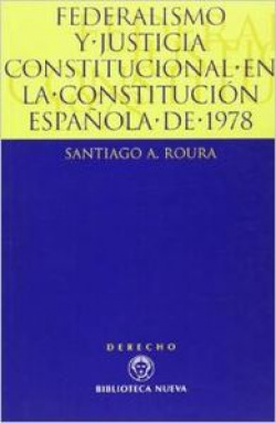 FEDERALISMO Y JUSTICIA CONSTITUCIONAL EN LA CONSTITUCION