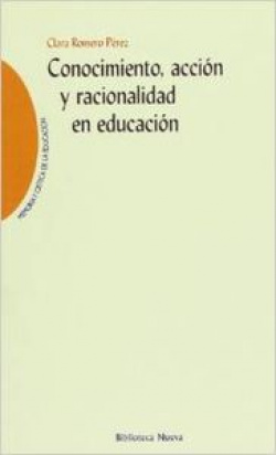 CONOCIMIENTO ACCION Y RACIONALIDAD EN EDUCACION