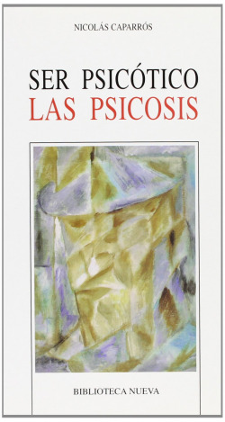 SER PSICOTICO LAS PSICOSIS