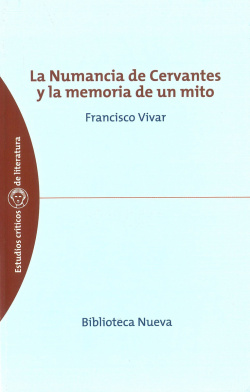 NUMANCIA DE CERVANTES Y LA MEMORIA DE UN MITO,LA