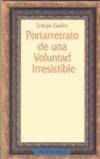 PORTARRETRATO DE UNA VOLUNTAD IRRESISTIBLE