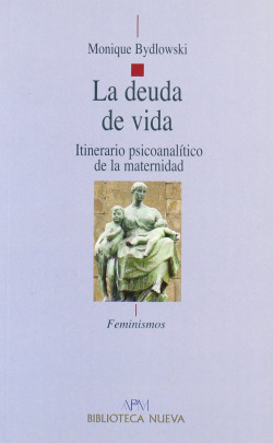 La deuda de la vida: itinerario psicoanalítico de la maternidad